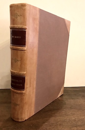 Jessie W. Mario Garibaldi e i suoi tempi. Illustrato da Edoardo Matania 1884 Milano Fratelli Treves Editori